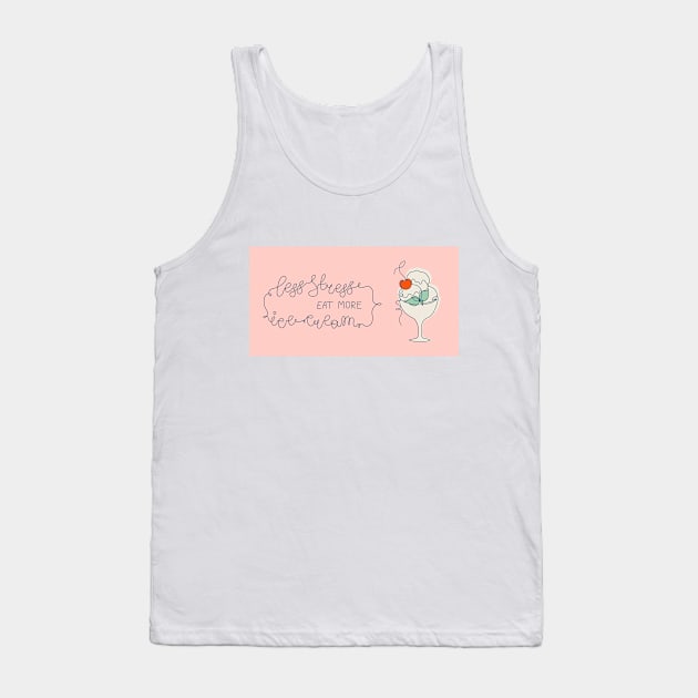 Less stress - eat more ice-cream Tank Top by DanielK